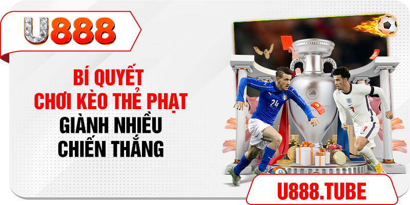 Bí quyết chơi kèo thẻ phạt giành nhiều chiến thắng